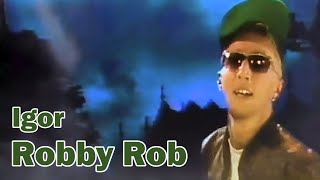 Robby Rob - Igor