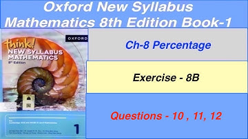 Exercise 8B Question-10, 11, 12,  Think New Syllabus Oxford Mathematics 8th edition Book 1| EX-8B D1