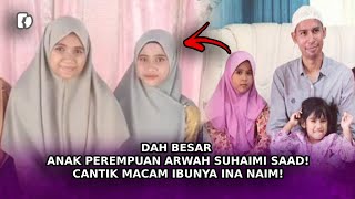 DAH Besar Anak Perempuan Arwah Suhaimi Saad! Cantik Macam Ibunya Ina Naim!