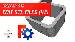 How To Edit STL Files - Edit STL Files In FreeCAD - FreeCAD Edit STL