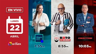 Willax en vivo - MILAGROS LEIVA ENTREVISTA - BETO A SABER - COMBUTTERS - 22/04/2024 | Willax