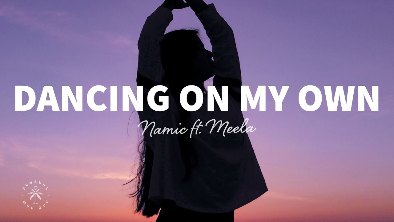Namic - Dancing On My Own (Lyrics) ft. MEELA adlı videoyu YouTube'da izle Namic - Dancing On My Own (Lyrics) ft. MEELA adlı videoyu YouTube'da izle