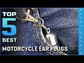 Top 5 Best Motorcycle Ear Plugs Review in 2022