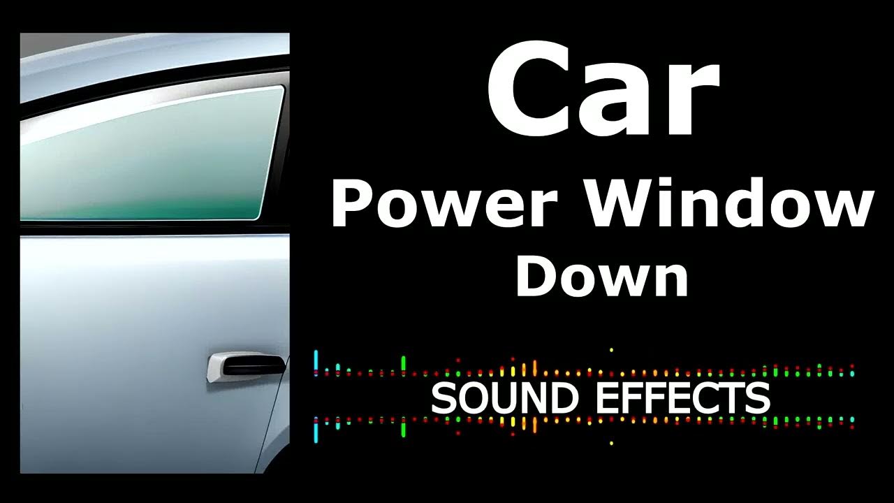 Car Power Window Down Sound Effects YouTube