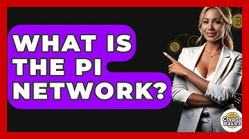 What Is The Pi Network? - CryptoBasics360.com