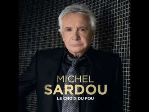 10 Michel Sardou Le Choix Du Fou