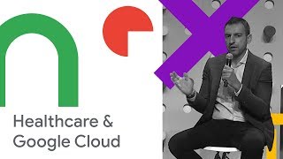 Why Large Healthcare Organizations are Going Google (Cloud Next '18)