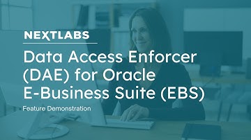 Data Access Enforcer (DAE) for Oracle E-Business Suite (EBS)​