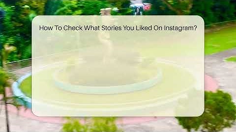 How To Check What Stories You Liked On Instagram? - Everyday-Networking