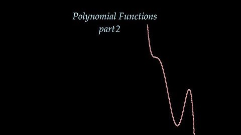 4.1 - Polynomial Functions, part 2