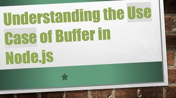 Understanding the Use Case of Buffer in Node.js