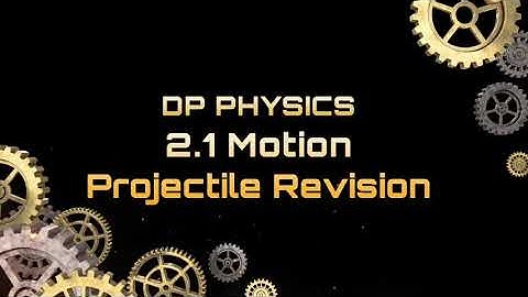 IB DP Physics - 2.1 Motion: Projectile Motion Revision II