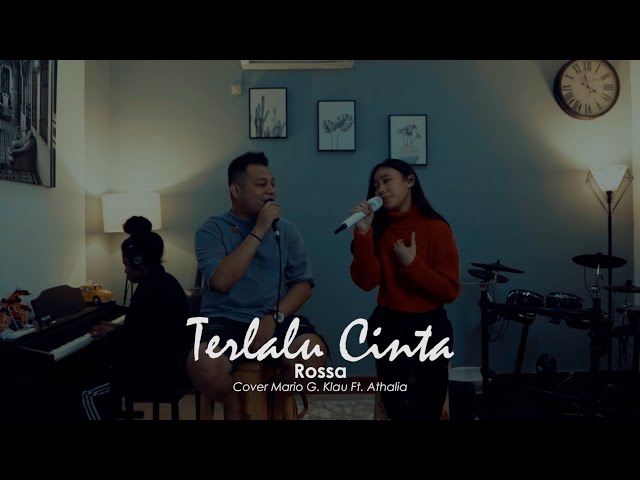 Terlalu Cinta - Rossa | Live cover Mario G. Klau Ft. Athalia [LOUD LINE MUSIC] class=