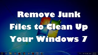 How To Clear Junk or Cache/Temp File On Computer Windows 7