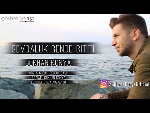 *** SeVDaLuk BeNdE BiTTi [[2018 KaRaDeNiz]] *** - Gökhan Konya (Hayalhan) 2018