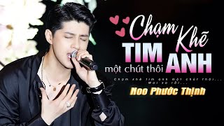 Chạm Khẽ Tim Anh Một Chút Thôi - Noo Phước Thịnh | Official Music Video | Thanh âm bên thông