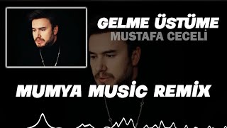 Mustafa Ceceli - Gelme Üstüme (Magnolia Music Remix) Resimi