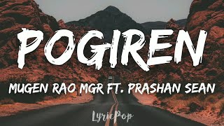 Video thumbnail of "Pogiren - Mugen Rao MGR feat. Prashan Sean |  Lyrical Video | By LyricPop"