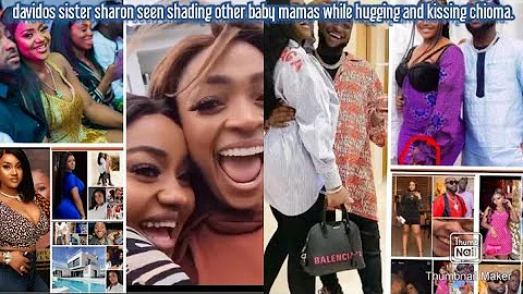 moment davidos sister sharon was shading davido's other baby mamas while hugging chioma&praising her