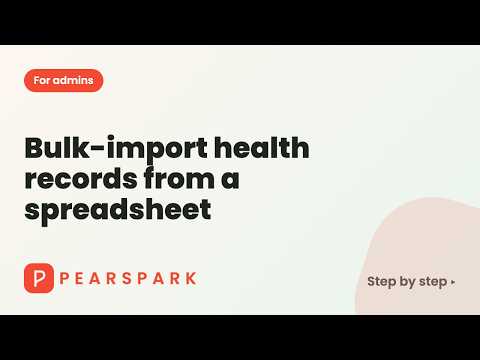 Video thumbnail: Bulk-import health records from a spreadsheet