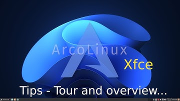 ArcoLinux -Xfce -tips for seniors overview & tour .