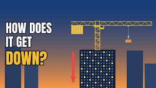 How Does a Tower Crane Get Down From a Skyscraper