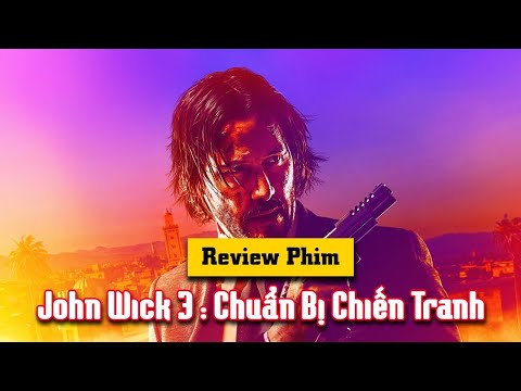Review PhimTổng Hợp : John Wick 3 - Chuẩn Bị Chiến Tranh | Tóm Tắt Phim : John Wick - Parabellum