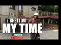 GHETTOVI -  MY TIME,   QUAND C
