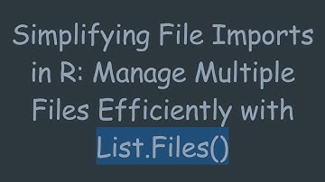 Simplifying File Imports in R: Manage Multiple Files Efficiently with List.Files()