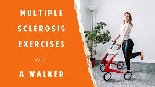 Multiple Sclerosis Walker/Rollator Exercises