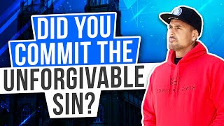 Are You Guilty Of The Unforgivable Sin? Andrew F Carter