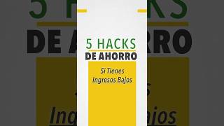 5 Hacks De Ahorro Si Tienes Ingresos Bajos