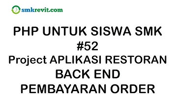 PHP UNTUK SISWA SMK #52  Admin Page   Pembayaran Order Aplikasi Restoran Berbasis Web
