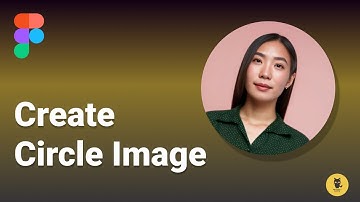 How to Create Circle Images in Figma – 2 Easy Methods!