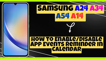 How to Enable/Disable App Events Reminder In Calendar Samsung A24 / A34 / A54 / A14
