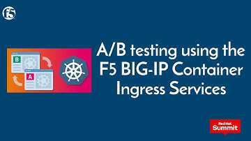 A/B testing using the F5 BIG-IP Container Ingress Services