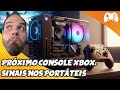 PRÓXIMO XBOX: os SINAIS DO FUTURO estão nos portáteis