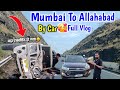 Mumbai to allaahabad by car  full vlog        
