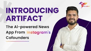 Introducing Artifact, The AI-powered News App From Instagram&#39;s Cofounders || ForceBolt News