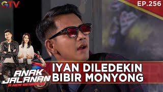 IYAN DILEDEKIN KALAU BIBIRNYA MONYONG - ANAK JALANAN