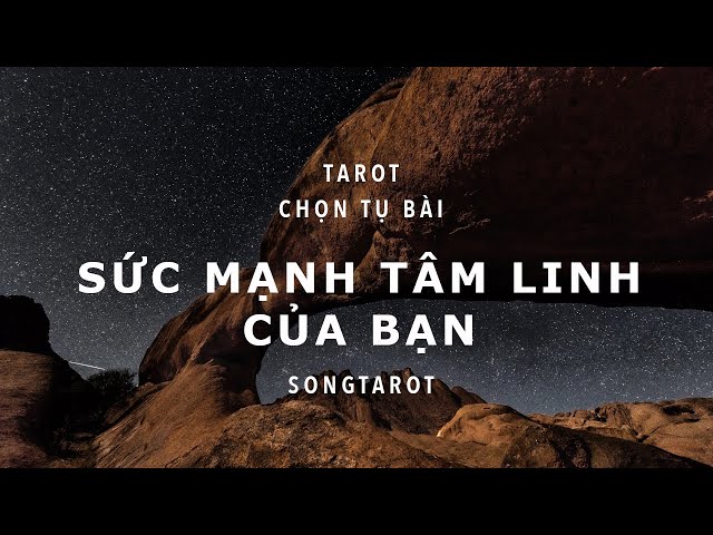 tarot: chọn tụ bài: sức mạnh tâm linh của bạn