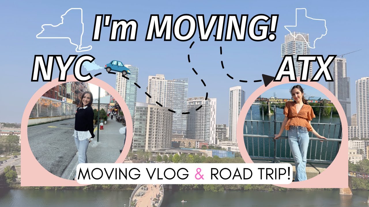 I'm Moving from NYC to Austin! (moving vlog and road trip!) - YouTube