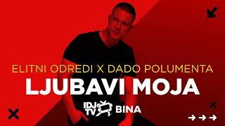 ELITNI ODREDI FEAT. DADO POLUMENTA - LJUBAVI MOJA (remix by:ADJ)