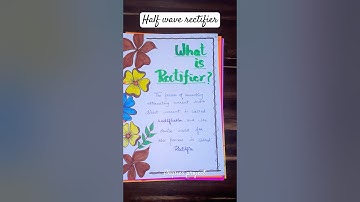 Physics project file on Half-wave rectifier #class12 #physics#project#school #rectifier #half #wave
