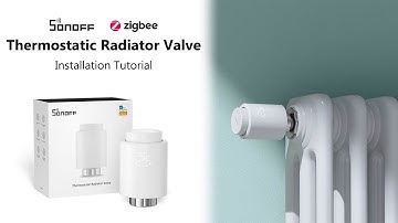SONOFF Zigbee Thermostatic Radiator Valve Installation Guide | Step-by-Step