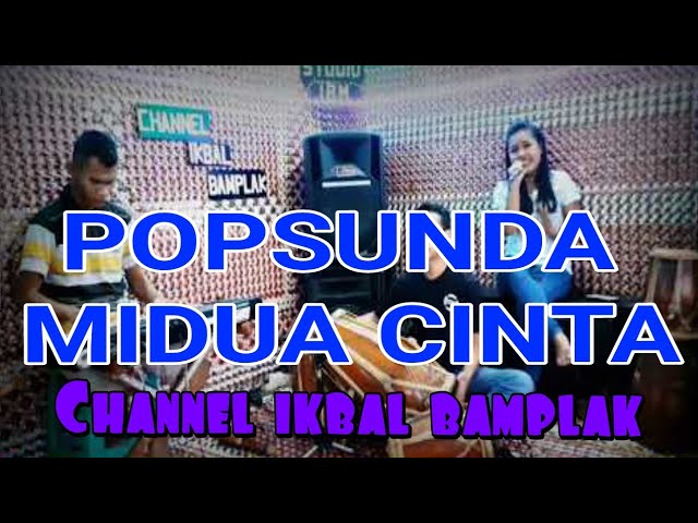 POPSUNDA KOPLO MIDUA CINTA/CHANNEL IKBAL BAMPLAK/STUDIO IBM class=