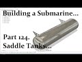 Building a Submarine. Part 124.