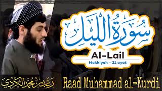 Download Lagu 092 Surah Al Lail | سورة الليل by Raad Muhammad al Kurdi | رعد محمد الكردي MP3