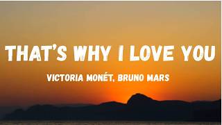 Victoria Monét - That’s Why I Love You (Lyrics) ft. Bruno Mars
