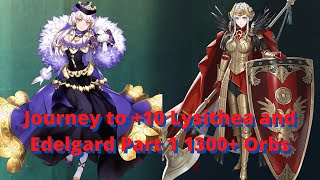 1,300+ Orbs Journey to +10 Brave Lysithea and Edelgard Part 1
